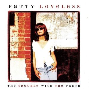 Trouble With the Truth by Patty Loveless CD 1996 Brand‎ New Sealed RARE